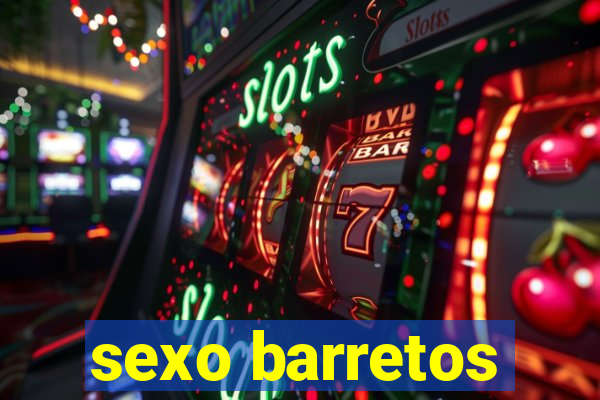 sexo barretos